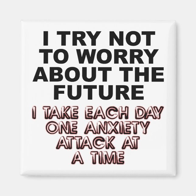 Anxiety Attack Funny Fridge Magnet Refrigerator (Front)