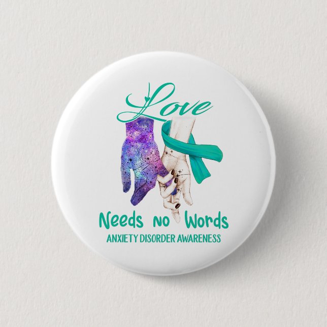 Anxiety Disorder Awareness Love Needs No Words Button (Front)