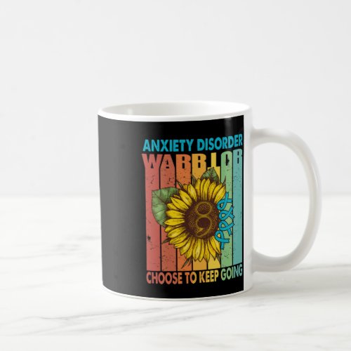 Anxiety Disorder Warrior Choose To Keep Going  Coffee Mug