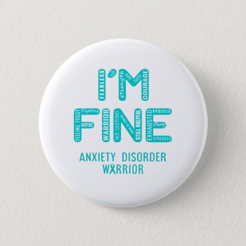 Anxiety Disorder Warrior _ I AM FINE Button