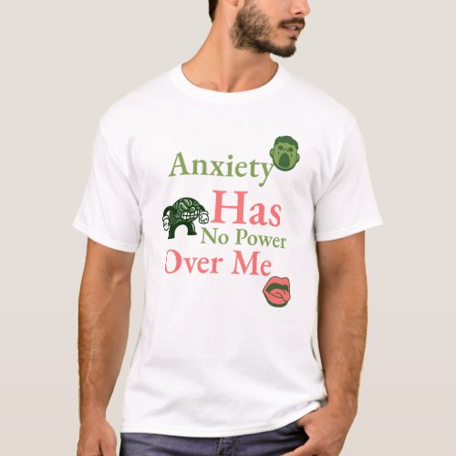 Anxiety Has No Power Over Me Mental Health T_Shirt