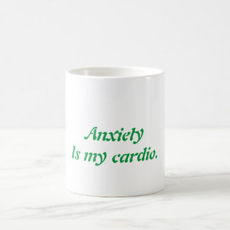 Anxiety Is My Cardio mug