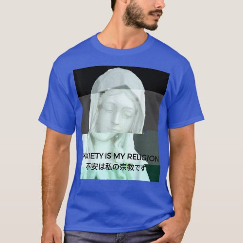 Anxiety Is My Religion Vaporwave Aesthetic Statue  T_Shirt