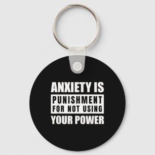 Anxiety Is Your Power Inspirational Quote Apparel Keychain