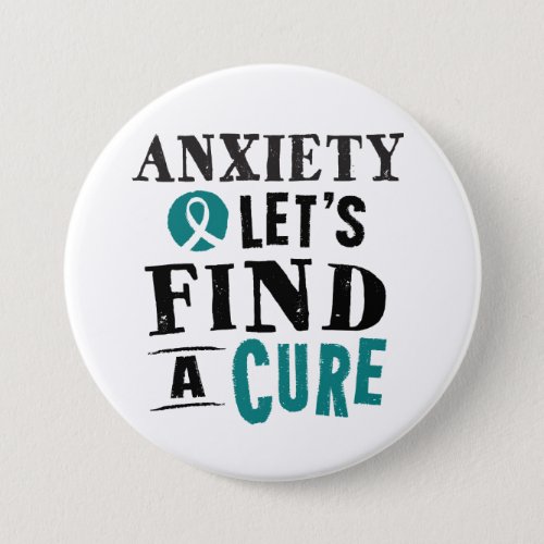 Anxiety Lets Find A Cure Button