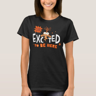 Anxiety "So Excited To Be Here" T-Shirt