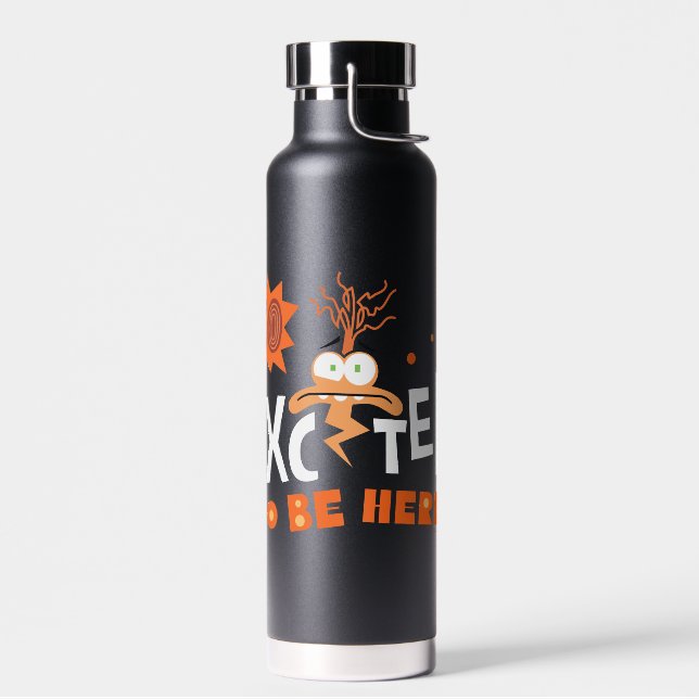 Anxiety "So Excited To Be Here" Water Bottle (Left)
