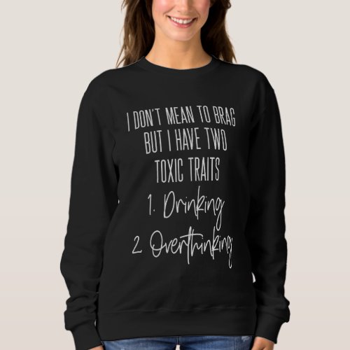 Anxiety Stuff Women Drinking And Overthinking My T Sweatshirt