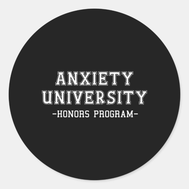 Anxiety University Honors Program Classic Round Sticker (Front)