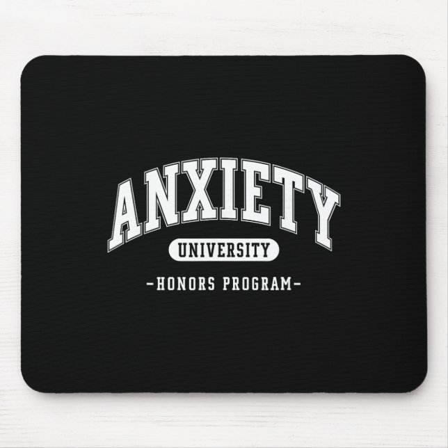 Anxiety University Honors Program Funny Mental Hea Mouse Pad (Front)