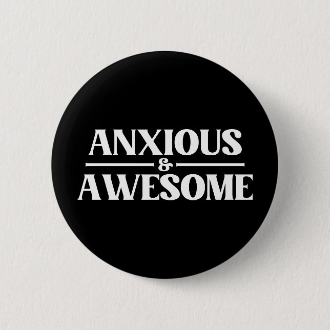 Anxious And Awesome Button (Front)