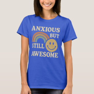 Anxious But Awesome T-Shirt
