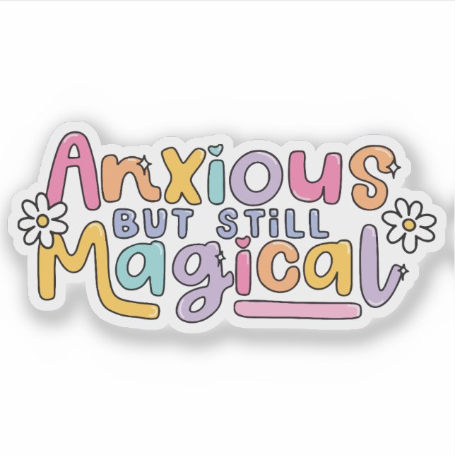 Anxious but still magical sticker (Front)