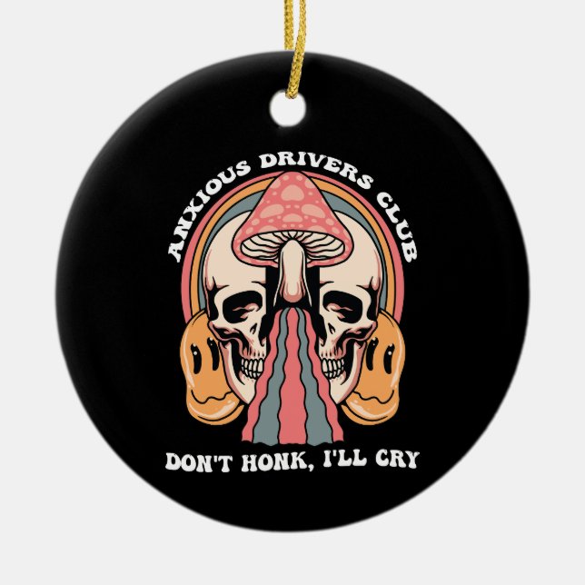 Anxious Drivers Club Don't Honk I'll Cry Groovy Re Ceramic Ornament (Front)
