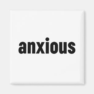 Anxious Magnet