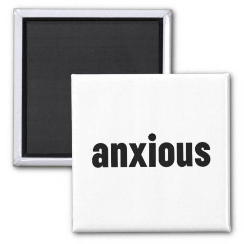 Anxious Magnet