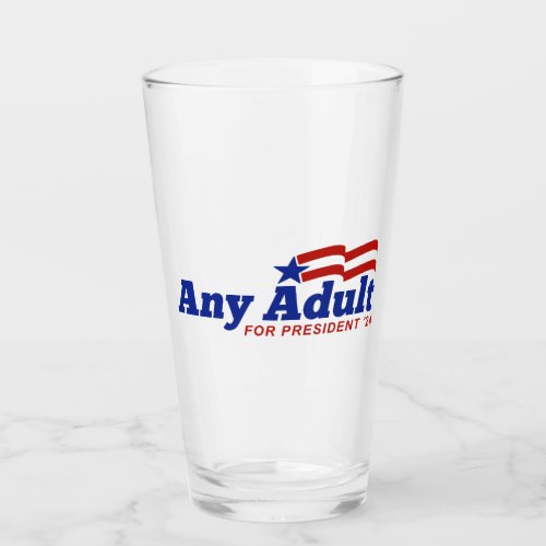 Any Adult For President 2024 Glass