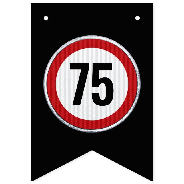 ANY AGE 75th Birthday Speed Limit Sign  (First Flag)