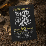 Any Age The Man The Myth The Legend Birthday Invitation<br><div class="desc">"the Man the Myth the Legend" typography design in black gold and white,  personalized your own name and party details. Great adult birthday invitations for 30th,  40th,  50th,  60th,  70th,  80th,  90th or any other age birthday party,  and other special days.</div>