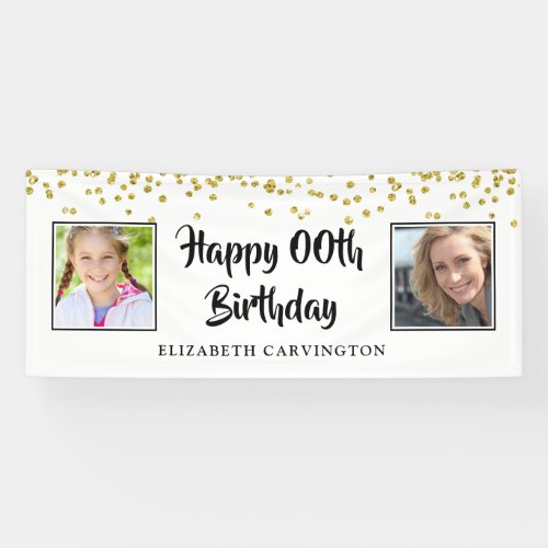 Any Birthday Then & Now Photos Gold Confetti Banner - Celebrate ANY birthday and welcome party guests with this sign featuring THEN and NOW photos of the birthday man or woman and gold confetti in a black and gold color scheme. EDITABLE COLOR:  The background, text and photo frame colors can be changed to coordinate with your party color theme by clicking on the CUSTOMIZE tab. PHOTO TIP:  For fastest/best results, choose a photo with the subject in the middle and/or pre-crop it to a square shape BEFORE uploading and it will fill the photo space perfectly. Contact the designer if you'd like this design modified, on another product or would like coordinating items to complete your party ensemble.