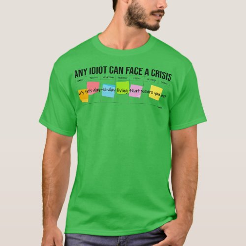 Any Can Face A Crisis T_Shirt
