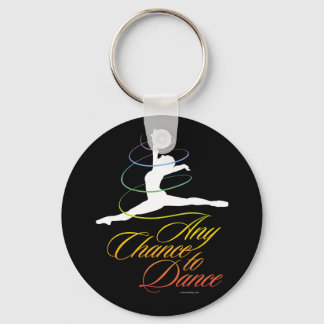 Any Chance To Dance Keychain