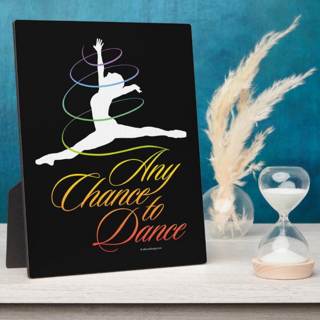 Any Chance To Dance Plaque (Side)