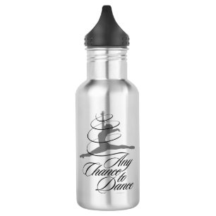 Any Chance To Dance Stainless Steel Water Bottle