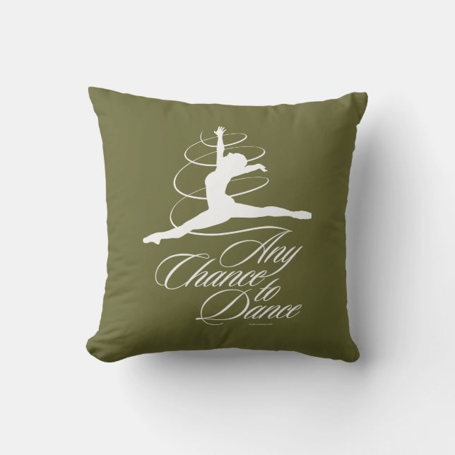 Any Chance To Dance Throw Pillow (Front)