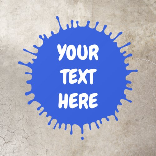 Any color or blue paint splat custom text floor decals