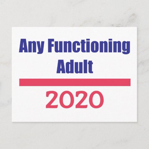 Any Functioning Adult 2020 Political Presidential Postcard