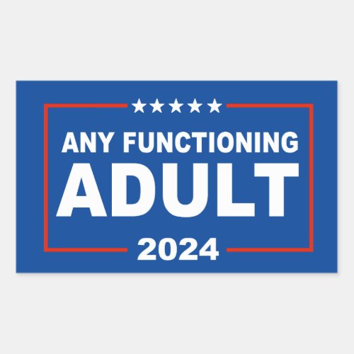 Any Functioning Adult 2024 Rectangular Sticker