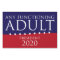 Any Functioning Adult for President Yard Sign