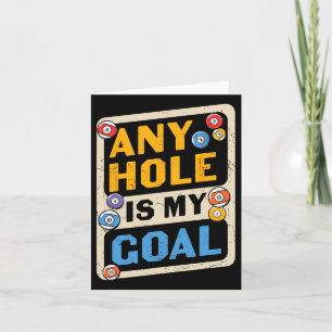 Any Hole Is My Goal Billard Quote Funny Card
