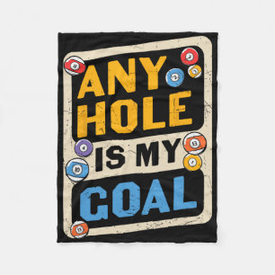 Any Hole Is My Goal Billard Quote Funny Fleece Blanket