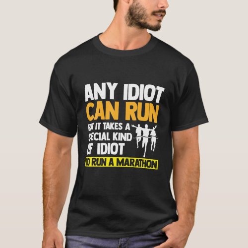 Any Idiot Can Run Funny Ultramarathon Ultra Marath T_Shirt