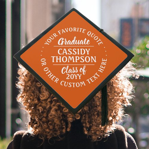 Any Inspirational Quote Class Year Orange  White Graduation Cap Topper