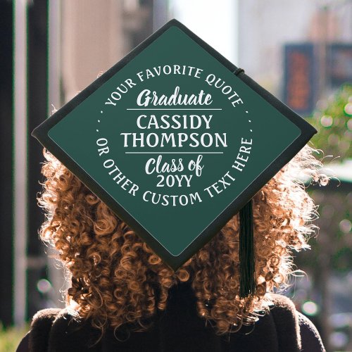 Any Inspirational Quote Class Yr Dark Green White Graduation Cap Topper