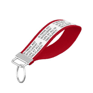 Any Intelligent Life at all?-wrist keychain