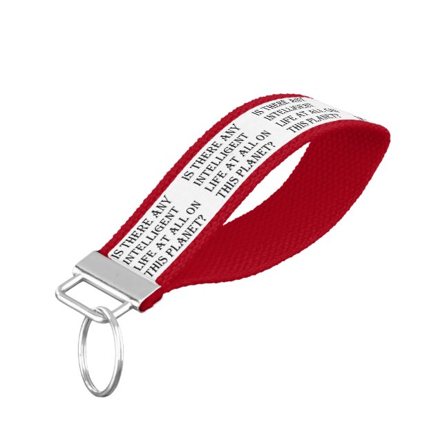 Any Intelligent Life at all?-wrist keychain (Angled Down)
