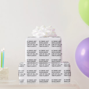 Any Intelligent Life?-wrapping paper