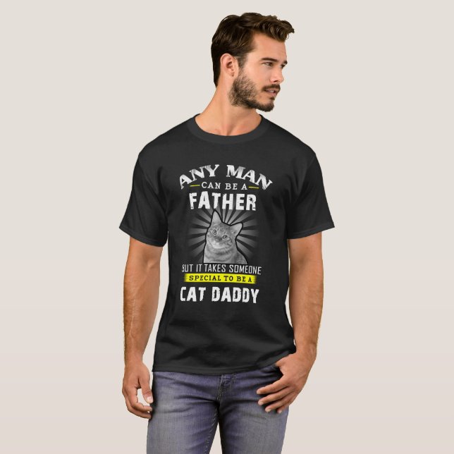 Any Man Can Be a Father But It Takes Someone T-Shirt (Front Full)
