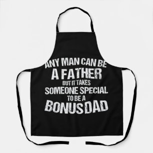 Any Man Can Be A Father But Special Bonus Dad Apron