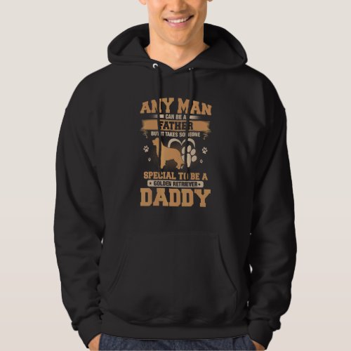 Any Man Can Be A Father Golden Retriever Dad Hoodie