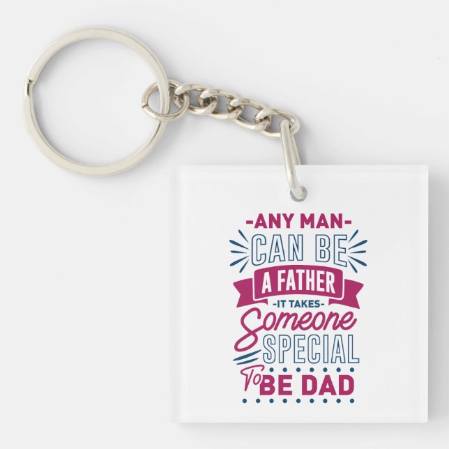 Any Man Can Be a Father Keychain (Front)