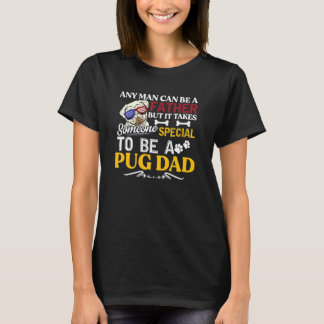 Any Man Can Be Father  Pug Dad Dog T-Shirt