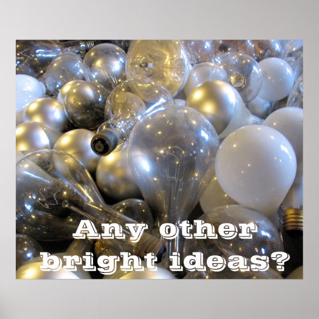 Any Other Bright Ideas? - Motivational Poster (Front)