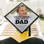 Any Quote Memorial Tribute Simple Photo Dad or Mom Graduation Cap Topper<br><div class="desc">Honor a departed loved one at your school commencement ceremony with a custom photo memorial graduation cap topper. The picture and all wording on this template are simple to personalize for Mom, Dad, Bro, Sis, Oma, Opa, etc. The quote that reads "I hope I made you proud" can also be...</div>