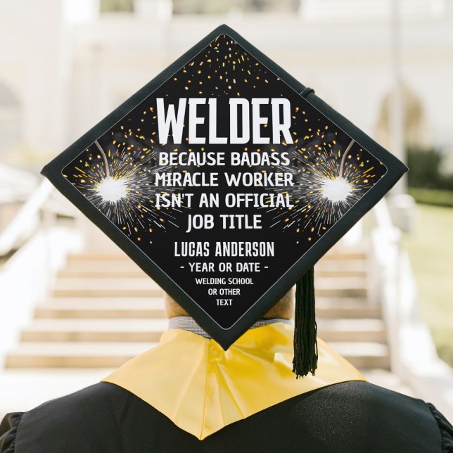 Any Quote Welder Funny Job Title Welding School Graduation Cap Topper (Creator Uploaded)