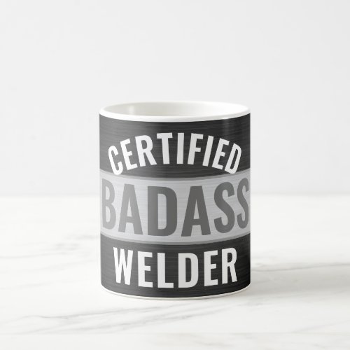 Any Text Black and White Certified Badass Welder Coffee Mug